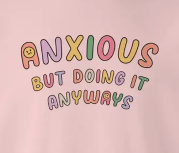 Anxious but Doing It Anyways - Sweatshirt